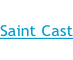 Saint Cast